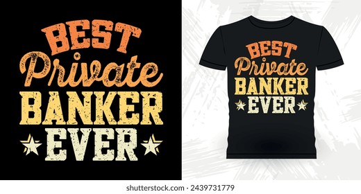 Best Banker Dad Ever Funny Loan Officer Retro Vintage Banker T-shirt Design