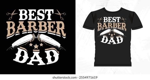 Best Barber Dad Funny Father's Day Retro Vintage Barber T-shirt Design