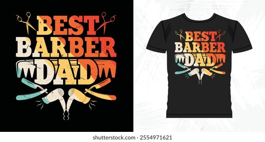 Best Barber Dad Funny Father's Day Retro Vintage Barber T-shirt Design