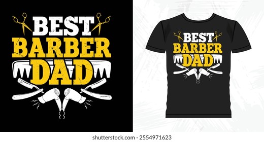 Best Barber Dad Funny Father's Day Retro Vintage Barber T-shirt Design