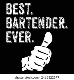 Best Bartender Ever Bartending T-Shirt