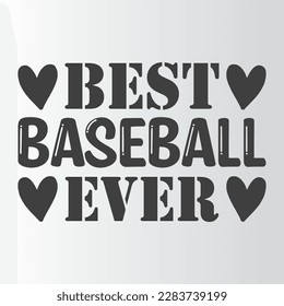 Best Baseball Ever T Shirt Design, Vector File 