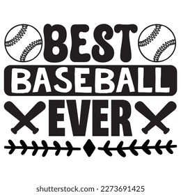 Best Baseball Ever T-Shirt Design Vector File svg