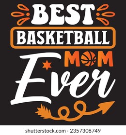 Best Basketball Mom Ever t-shirt design vector file