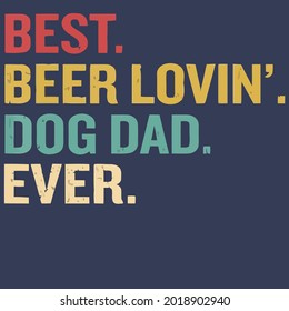 best beer loving dog dad ever funny dog lover drin hrow pillow cover 8 x 8 vector design illustration print poster