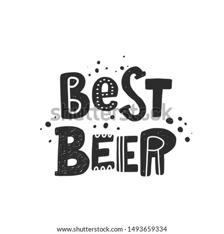 Best beer stylized black ink lettering. Vector grunge style typography with ink drops. Isolated hand drawn phrase. Poster, banner, print, pub, bar menu design element