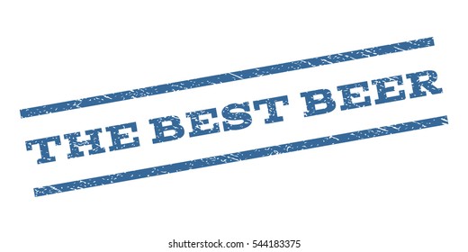 The Best Beer watermark stamp. Text caption between parallel lines with grunge design style. Rubber seal stamp with dust texture. Vector cobalt blue color ink imprint on a white background.