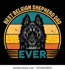 Best Belgian Shepherd Dad Ever Typography Retro T-shirt Design. This versatile design is ideal for prints, t-shirts, mugs, posters, and many other tasks. svg