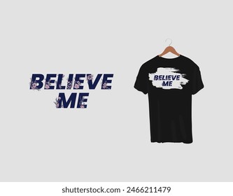 best believe vector t-shirt design textile, poster, logo, type, clothing, cool, font, sport, quotes, emblem, fashionable, wear, character, street, sign, young, awesome, message, motivation, men.