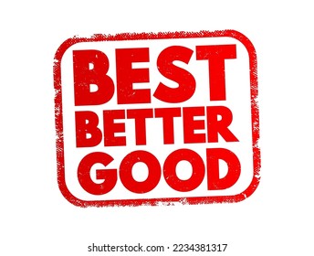 Best Better Good text stamp, concept background