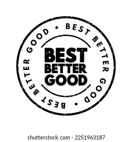 Best Better Good text stamp, concept background