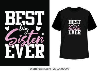 Best big Sister Ever T-Shirt Mother's Day Shirt T-Shirt