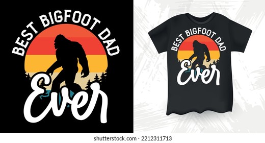 Best Bigfoot Dad Ever Funny Bigfoot Sasquatch Retro Sunset Vintage Father's Day Bigfoot T-Shirt Design