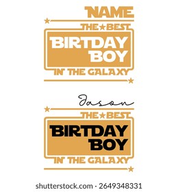 The Best Birthday Boy In The Galaxy Customizable Design