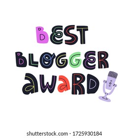 Best blogger award funny hand drawn lettering text and professional microphone for audio and video record. Flat vector isolated illustration for greeting card, banner, t-shirt print and other design.