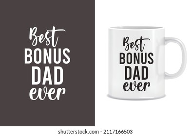 Best bonus dad ever mug design