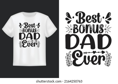 Best Bonus Dad Ever, T Shirt Design