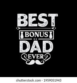 Best bonus dad ever-design for a father day, my concept , art illustration and banner.