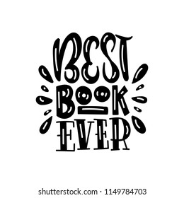 Best book ever. Vector lettering print. Typography card.