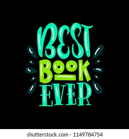 Best book ever. Vector lettering print. Typography card.