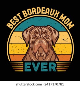 Best Bordeaux  Mom Ever Typography Retro T-shirt Illustration, Vintage Tee Shirt Vector