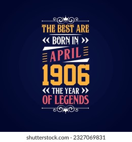 Best are born in April 1906. Born in April 1906 the legend Birthday