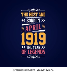 Best are born in April 1919. Born in April 1919 the legend Birthday