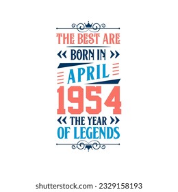 Best are born in April 1954. Born in April 1954 the legend Birthday