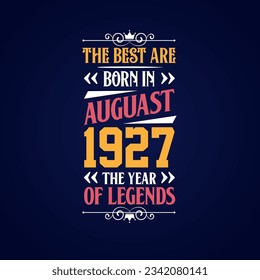 Best are born in August 1927. Born in August 1927 the legend Birthday