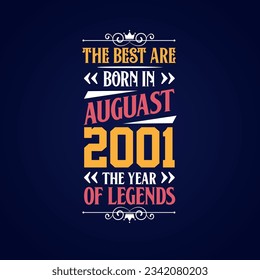Los mejores nacen en agosto de 2001. Nacido en agosto de 2001 la leyenda Cumpleaños