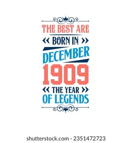 Best are born in December 1909. Born in December 1909 the legend Birthday