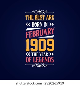 Best are born in February 1909. Born in February 1909 the legend Birthday