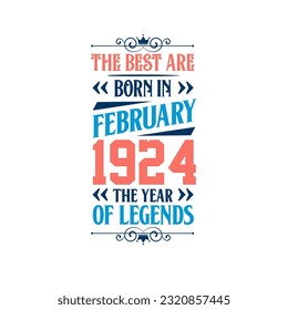 Best are born in February 1924. Born in February 1924 the legend Birthday