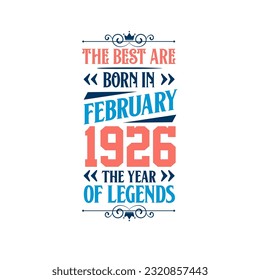 Best are born in February 1926. Born in February 1926 the legend Birthday