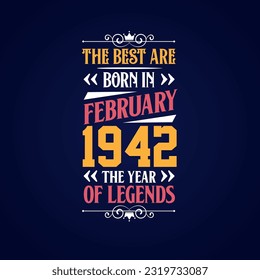 Best are born in February 1942. Born in February 1942 the legend Birthday