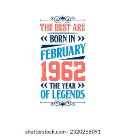 Best are born in February 1962. Born in February 1962 the legend Birthday