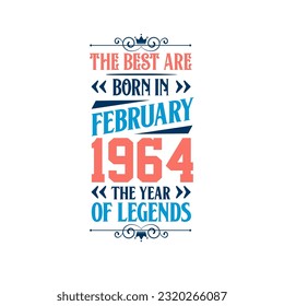 Best are born in February 1964. Born in February 1964 the legend Birthday