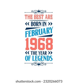 Best are born in February 1968. Born in February 1968 the legend Birthday