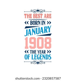 Los mejores nacen en enero de 1908. Nacido en enero de 1908 la leyenda Cumpleaños