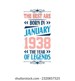 Best are born in January 1938. Born in January 1938 the legend Birthday