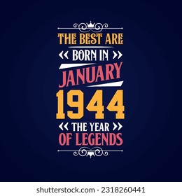 Best are born in January 1944. Born in January 1944 the legend Birthday