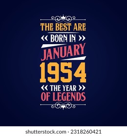 Best are born in January 1954. Born in January 1954 the legend Birthday