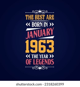 Best are born in January 1963. Born in January 1963 the legend Birthday