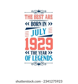 Best are born in July 1929. Born in July 1929 the legend Birthday