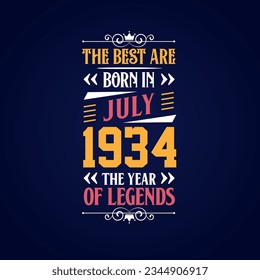 Best are born in July 1934. Born in July 1934 the legend Birthday