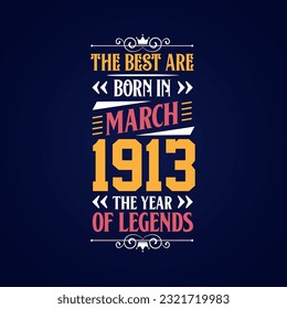 Los mejores nacen en marzo de 1913. Nacido en marzo de 1913 la leyenda Cumpleaños