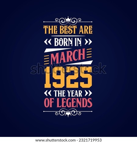 Best are born in March 1925. Born in March 1925 the legend Birthday