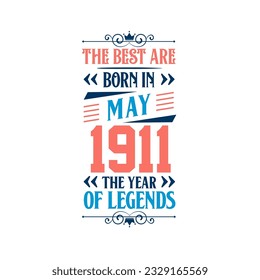 Best are born in May 1911. Born in May 1911 the legend Birthday