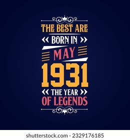 Best are born in May 1931. Born in May 1931 the legend Birthday
