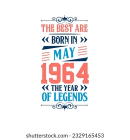 Best are born in May 1964. Born in May 1964 the legend Birthday